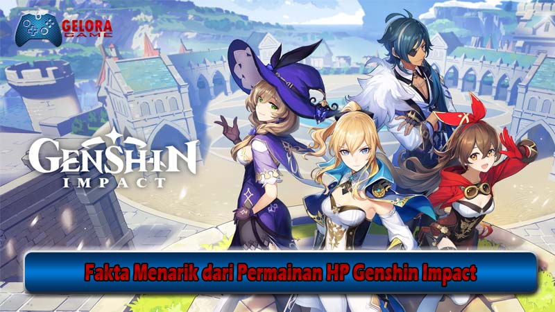 Fakta Menarik dari Permainan HP Genshin Impact