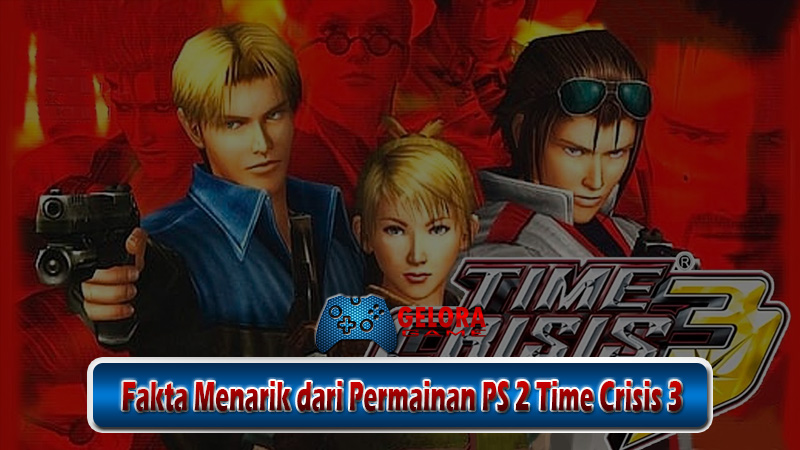 Fakta Menarik dari Permainan PS 2 Time Crisis 3