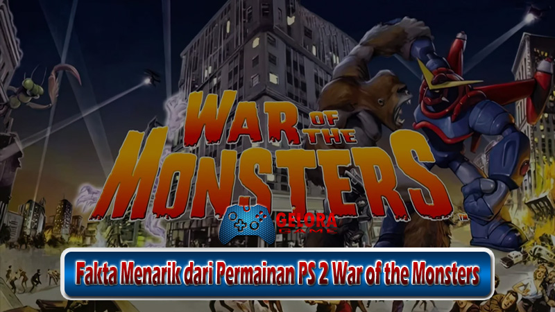 Fakta Menarik dari Permainan PS 2 War of the Monsters