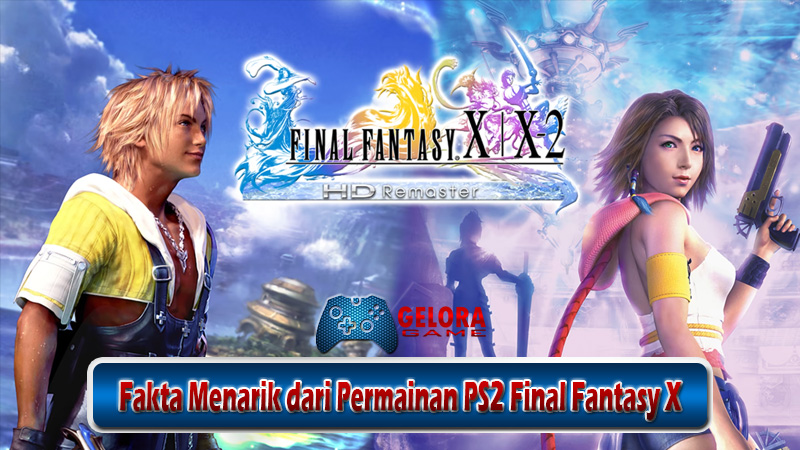 Fakta Menarik dari Permainan PS2 Final Fantasy X