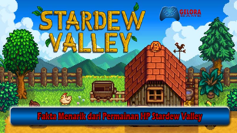 Fakta Menarik dari Permainan HP Stardew Valley