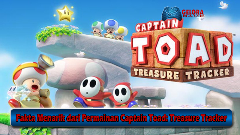 Fakta Menarik dari Permainan Captain Toad Treasure Tracker
