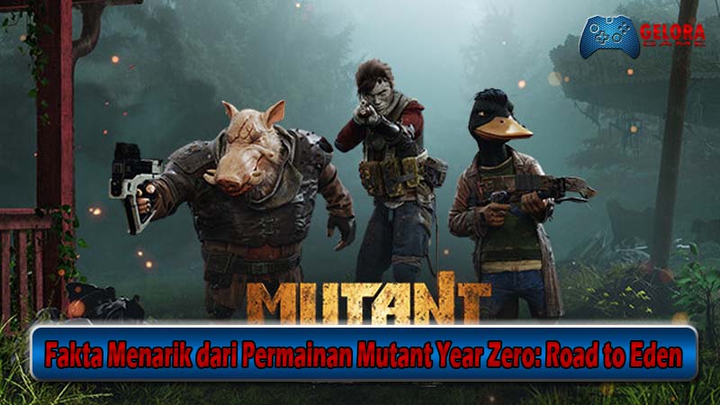 Fakta Menarik dari Permainan Mutant Year Zero Road to Eden