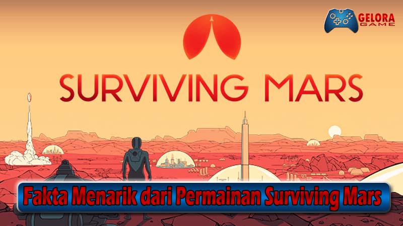 Fakta Menarik dari Permainan Surviving Mars