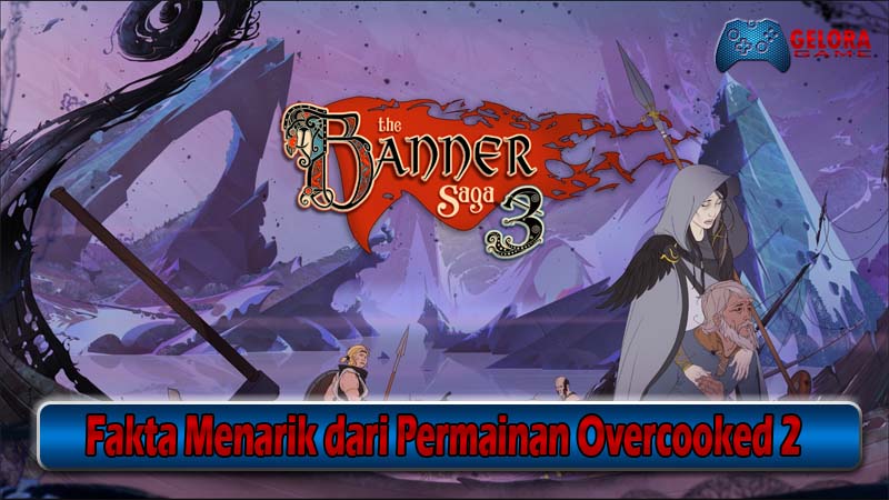 Fakta Menarik dari Permainan The Banner Saga 3