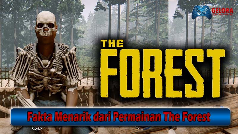 Fakta Menarik dari Permainan The Forest