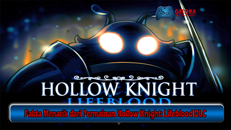 Fakta Menarik dari Permainan Hollow Knight Lifeblood DLC