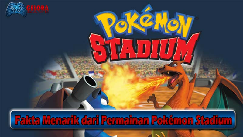 Fakta Menarik dari Permainan Pokémon Stadium